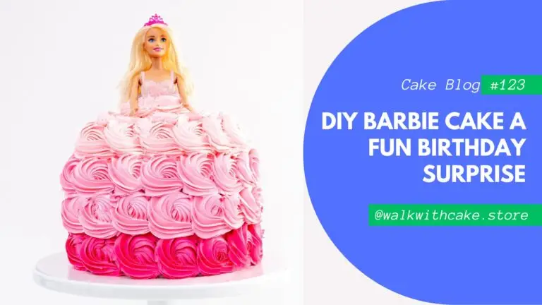 DIY Barbie Cake: A Fun Birthday Surprise